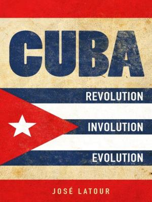 Cover of Cuba: Revolution, Involution, Evolution