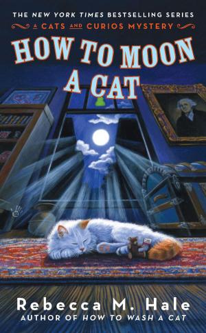 Cover of the book How to Moon a Cat by Lisa Unger