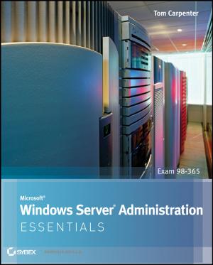 Cover of the book Microsoft Windows Server Administration Essentials by William W. Priest, Steven D. Bleiberg, Michael A. Welhoelter