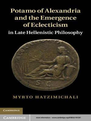 Cover of the book Potamo of Alexandria and the Emergence of Eclecticism in Late Hellenistic Philosophy by Professor Henry Weinfield