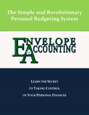 Book cover of Envelope Accounting: The Secret To Taking Control Of Your Personal Finances