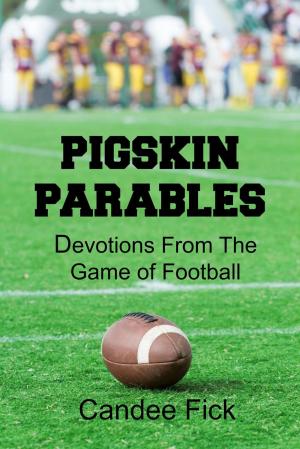 Cover of Pigskin Parables: Devotions From the Game of Football