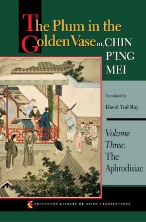 Cover of the book The Plum in the Golden Vase or, Chin P'ing Mei by William S. Clark, N. John Schmitt