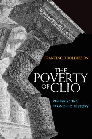 Cover of the book The Poverty of Clio by Catherine Gallagher