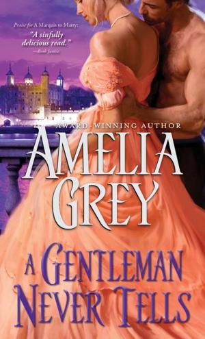 Cover of the book A Gentleman Never Tells by Leanna Renee Hieber