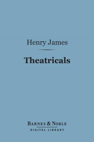 Cover of the book Theatricals (Barnes & Noble Digital Library) by George Santayana