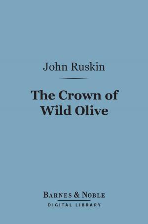 Cover of the book The Crown of Wild Olive (Barnes & Noble Digital Library) by Paul Carus, Ph.D.
