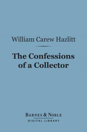 bigCover of the book The Confessions of a Collector (Barnes & Noble Digital Library) by 