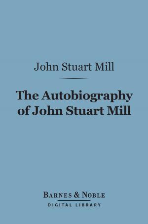 Cover of the book The Autobiography of John Stuart Mill (Barnes & Noble Digital Library) by Sarah Grand
