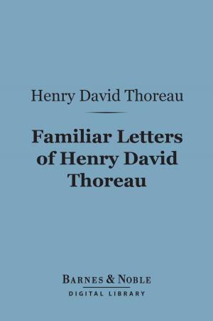 Book cover of Familiar Letters of Henry David Thoreau (Barnes & Noble Digital Library)
