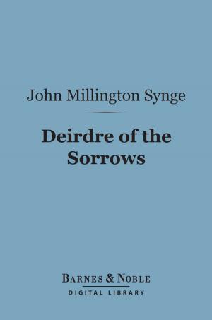 Cover of the book Deirdre of the Sorrows (Barnes & Noble Digital Library) by William Makepeace Thackeray