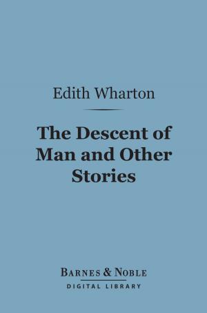 bigCover of the book The Descent of Man and Other Stories (Barnes & Noble Digital Library) by 