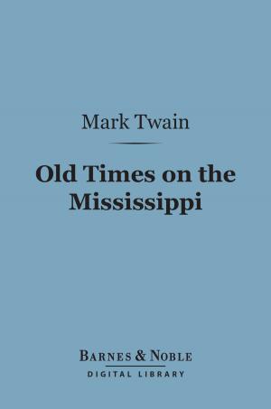 Cover of Old Times on the Mississippi (Barnes & Noble Digital Library)