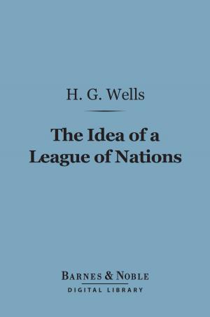 Cover of The Idea of a League of Nations (Barnes & Noble Digital Library)