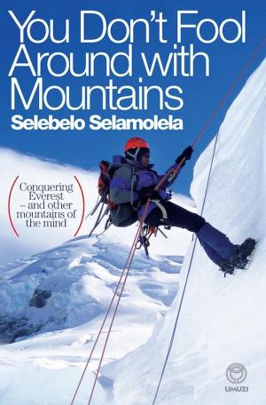 Cover of the book You Don't Fool Around with Mountains by Kenneth Newman, Vanessa Newman