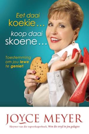 Cover of the book Eet daai koekie … koop daai skoene by Rob Teigen, Joanna Teigen