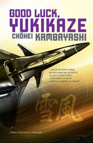 Cover of the book Good Luck, Yukikaze by Tricia Maxx