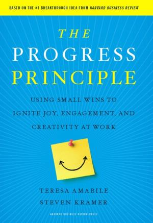 Cover of the book The Progress Principle by Harvard Business Review, Clayton M. Christensen, Vijay Govindarajan, Peter F. Drucker