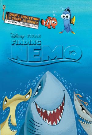Book cover of Finding Nemo: Don't Invite a Shark to Dinner and Other Lessons from the Sea