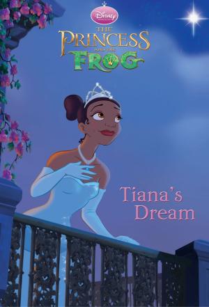 Cover of the book The Princess and the Frog: Tiana's Dream by Lucasfilm Press