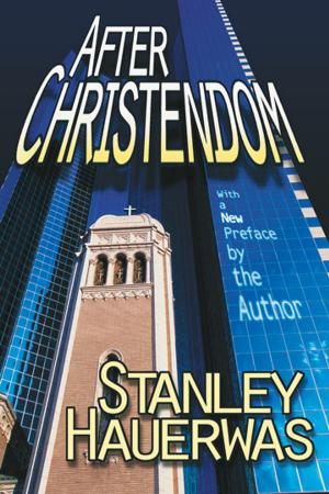 Cover of the book After Christendom by Juan M. Floyd-Thomas, Stacey Floyd-Thomas, Carol B. Duncan, Stephen G. Ray, Jr., Nancy Lynne Westfield