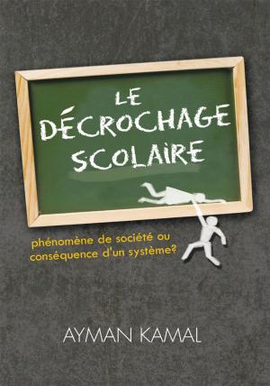 Cover of the book Le Décrochage Scolaire by William Golson Jr.