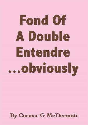 Cover of the book 'Fond of a Double Entendre.....Obviously' by Johnny Savage
