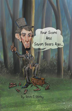 Cover of the book Four Score and Seven Beers Ago... by Robert L. Sims