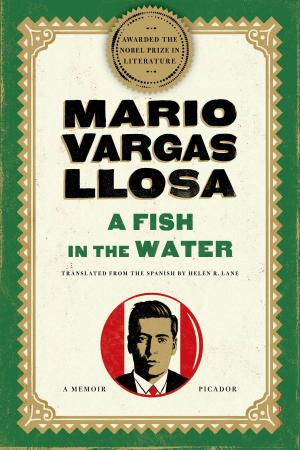 Cover of the book A Fish in the Water by Mario Vargas Llosa