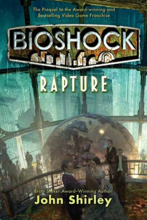 Cover of the book BioShock: Rapture by Keith Knapp