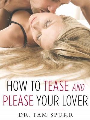Cover of the book How to Tease and Please Your Lover by Jim Tselikis, Sabin Lomac