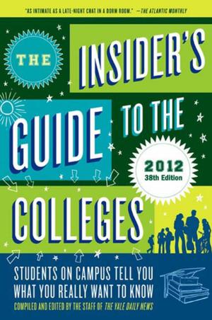 Book cover of The Insider's Guide to the Colleges, 2012