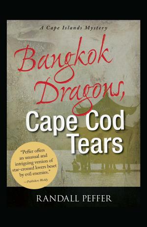 Cover of the book Bangkok Dragons, Cape Cod Tears by Loren D Estleman