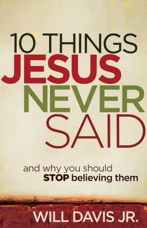 Cover of the book 10 Things Jesus Never Said by Roseanna M. White