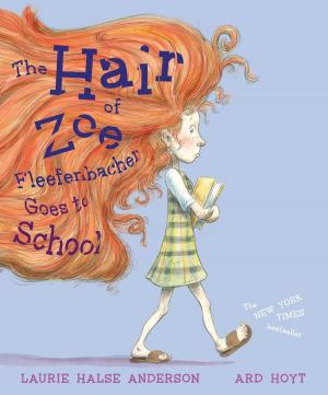 Cover of the book The Hair of Zoe Fleefenbacher Goes to School by Jan Burke