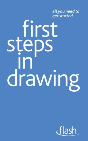 Cover of the book First Steps in Drawing: Flash by Chris Bellamy