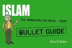 Cover of the book Islam: Bullet Guides by Nigel Tranter, Philip Tranter
