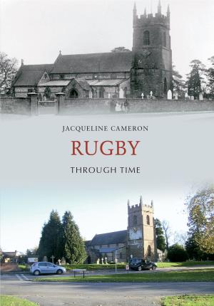 Cover of the book Rugby Through Time by Elizabeth Norton