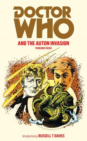 Cover of the book Doctor Who and the Auton Invasion by James Honeyborne, Mark Brownlow