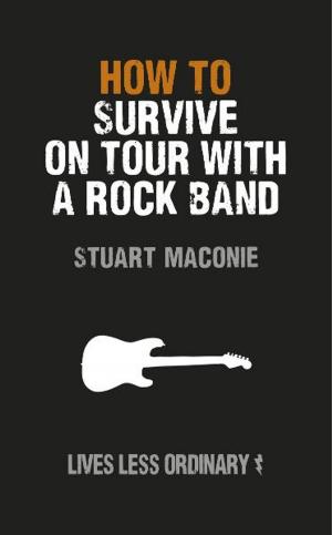 Cover of the book How to Survive on Tour with a Rock Band by Princess Spider