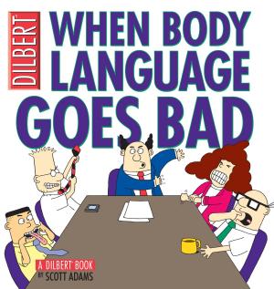 Cover of the book When Body Language Goes Bad: A Dilbert Book by r.h. Sin