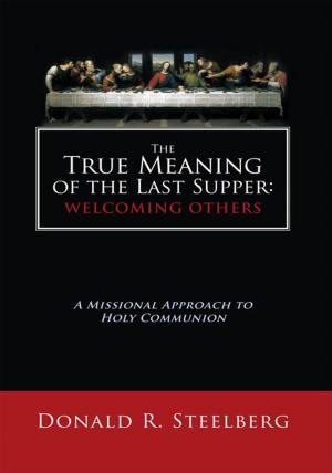 Cover of the book The True Meaning of the Last Supper: Welcoming Others by Richard Terrell