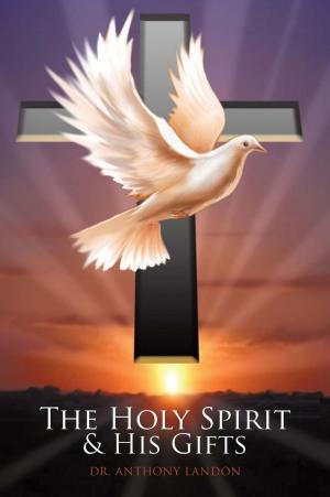 Cover of the book The Holy Spirit and His Gifts by John William Hodges