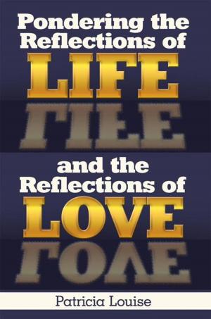 Cover of the book Pondering the Reflections of Life and the Reflections of Love by Jim Reynolds