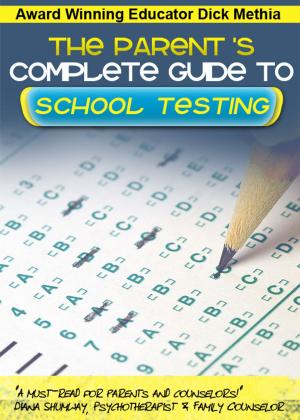 Cover of the book The Parent's Complete Guide to School Testing by Knowmedge