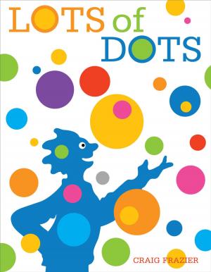 Cover of the book Lots of Dots by Jeremy and Jessica Nolen
