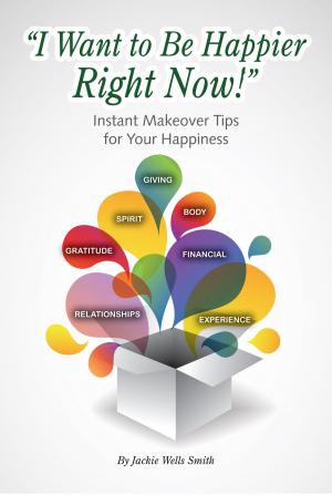Cover of the book I Want to Be Happier Right Now! by Christine Horner