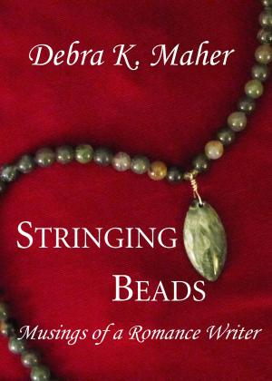 Cover of the book Stringing Beads: Musings of a Romance Writer by Lesley Ann Crossingham