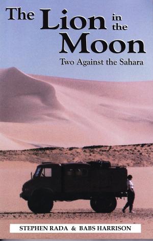 bigCover of the book The Lion in the Moon: Two Against the Sahara by 