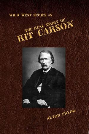 Book cover of The Real Story of Kit Carson